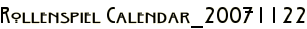 Rollenspiel Calendar_20071122