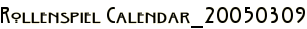 Rollenspiel Calendar_20050309
