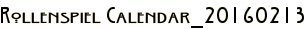 Rollenspiel Calendar_20160213