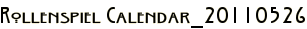 Rollenspiel Calendar_20110526