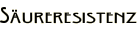 Säureresistenz