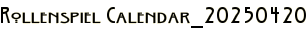 Rollenspiel Calendar_20250420