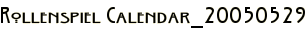 Rollenspiel Calendar_20050529