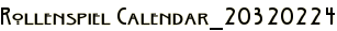 Rollenspiel Calendar_20320224