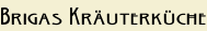 Brigas Kräuterküche