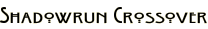 Shadowrun Crossover