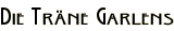 Die Träne Garlens