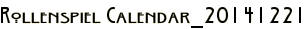 Rollenspiel Calendar_20141221