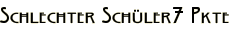 Schlechter Schüler7 Pkte