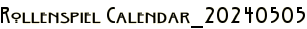 Rollenspiel Calendar_20240505