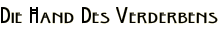Die Hand Des Verderbens