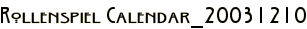 Rollenspiel Calendar_20031210