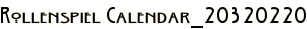 Rollenspiel Calendar_20320220