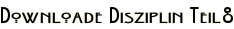 Downloade Disziplin Teil8