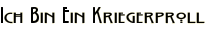 Ich Bin Ein Kriegerproll