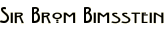 Sir Brom Bimsstein