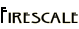 Firescale