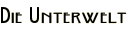 Die Unterwelt
