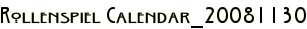Rollenspiel Calendar_20081130