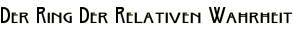 Der Ring Der Relativen Wahrheit