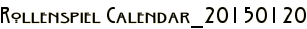 Rollenspiel Calendar_20150120