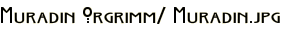 Muradin Orgrimm/ Muradin.jpg