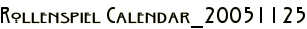 Rollenspiel Calendar_20051125