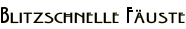 Blitzschnelle Fäuste