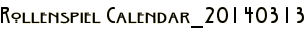 Rollenspiel Calendar_20140313