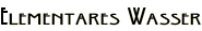 Elementares Wasser