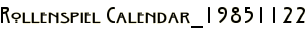 Rollenspiel Calendar_19851122