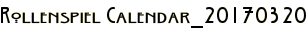 Rollenspiel Calendar_20170320
