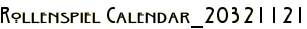 Rollenspiel Calendar_20321121