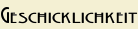 Geschicklichkeit