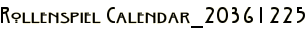 Rollenspiel Calendar_20361225