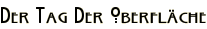 Der Tag Der Oberfläche