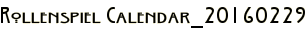 Rollenspiel Calendar_20160229