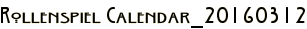 Rollenspiel Calendar_20160312