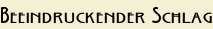 Beeindruckender Schlag
