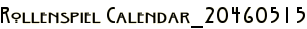 Rollenspiel Calendar_20460515