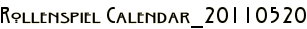 Rollenspiel Calendar_20110520