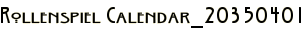 Rollenspiel Calendar_20350401