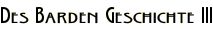 Des Barden Geschichte III