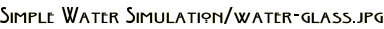Simple Water Simulation/water-glass.jpg