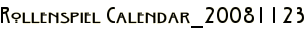 Rollenspiel Calendar_20081123