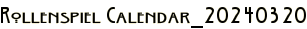 Rollenspiel Calendar_20240320