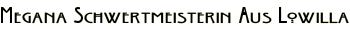 Megana Schwertmeisterin Aus Lowilla