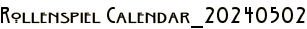 Rollenspiel Calendar_20240502