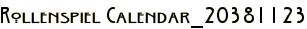 Rollenspiel Calendar_20381123